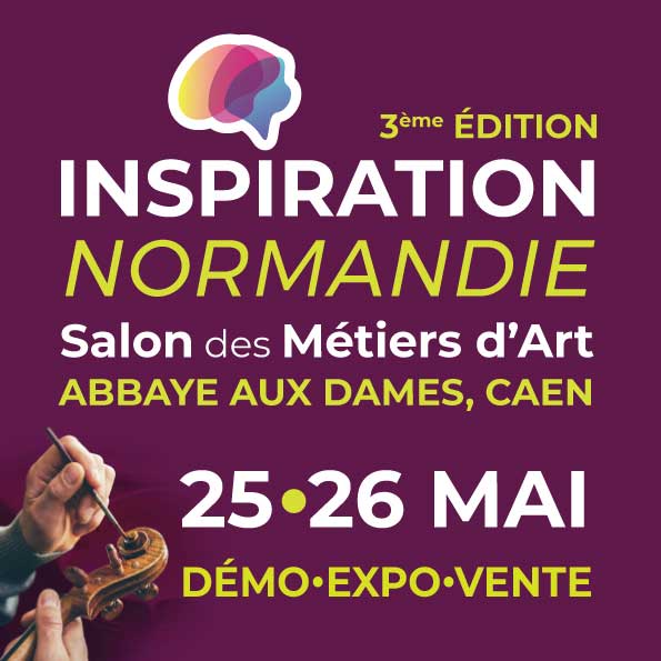 SALON DES METIERS D'ART "INSPIRATION" les 25 et 26 mai 2024 à Caen.